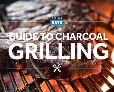 The Serious Eats Guide to Charcoal Grilling