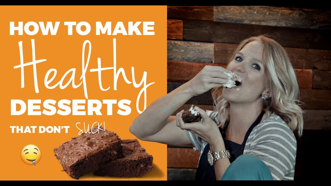 How to Make Healthy Desserts That Don’t Suck How to Make Healthy Desserts That Don’t Suck