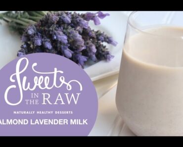 Lavender Almond Milk: Sweets In The Raw Naturally Healthy Desserts
