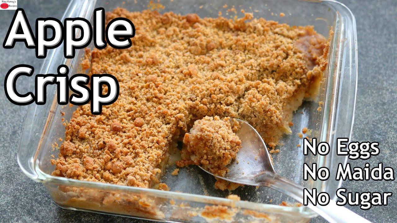 Apple Crisp – Eggless Healthy Apple Crisp Recipe Apple Crisp – Eggless Healthy Apple Crisp Recipe