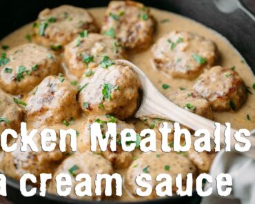 Dinner: Chicken Meatballs in a Cream Sauce Recipe