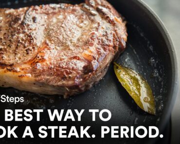 The Best Way to Cook a Steak